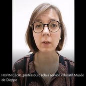 HUPIN Cécile_professeure relais service educatif Musée de Dieppe.mp4