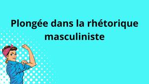 Semaine de l'égalité 2025 : Plongée dans la rhétorique masculiniste