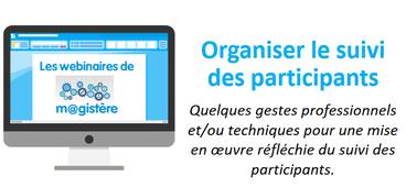 Les webinaires de m@gistère - Organiser le suivi des participants