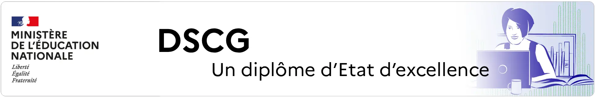 Bannière DSCG : un diplôme d’Etat d’excellence